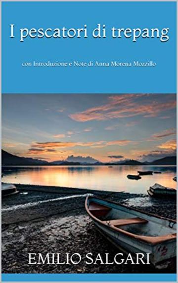 I pescatori di trepang: con Introduzione e Note di Anna Morena Mozzillo